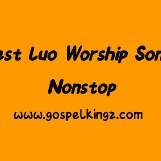 Best Luo Worship Nonstop